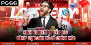 Kinh Nghiệm Lô Đề PG66 – Bí Kíp Dự Đoán Xổ Số Chính Xác